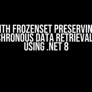 Issue with FrozenSet Preserving Order in Asynchronous Data Retrieval Method using .NET 8