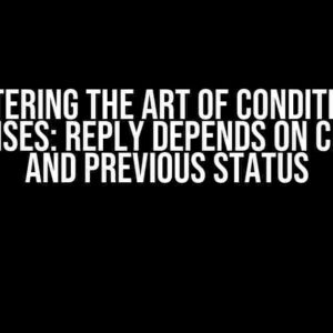 Mastering the Art of Conditional Responses: Reply Depends on Current and Previous Status